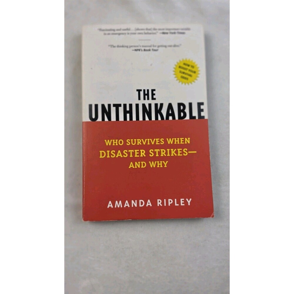 Unthinkable : Who Survives When Disaster Strikes - and Why by Amanda Ripley...